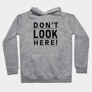 Don't look here! Hoodie